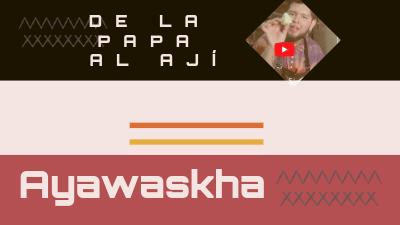 Ayawaskha - De la papa al ají